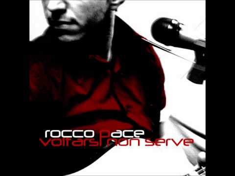 voltarsi non serve- Rocco Pace