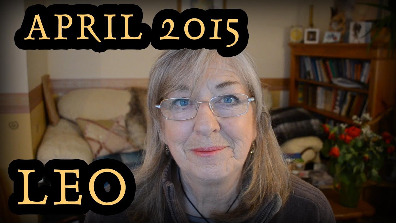 Leo Horoscope For April 2015 YouTube