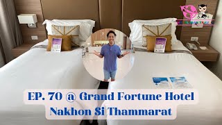 Hotel Man Travel EP. 70 @ Grand Fortune Hotel Nakhon Si Thammarat