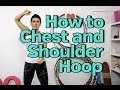 Hula Hooping Lesson: How to Chest and Shoulder Hoop