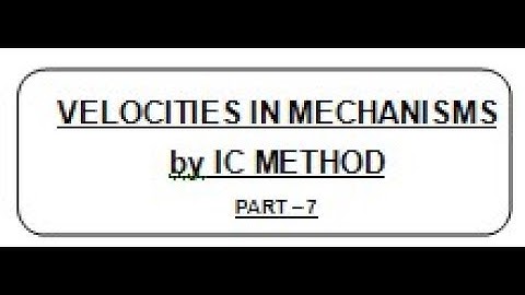 LECT 13.7 :  VELOCITIES IN MECHANISMS BY INSTANTANEOUS CENTRE METHOD