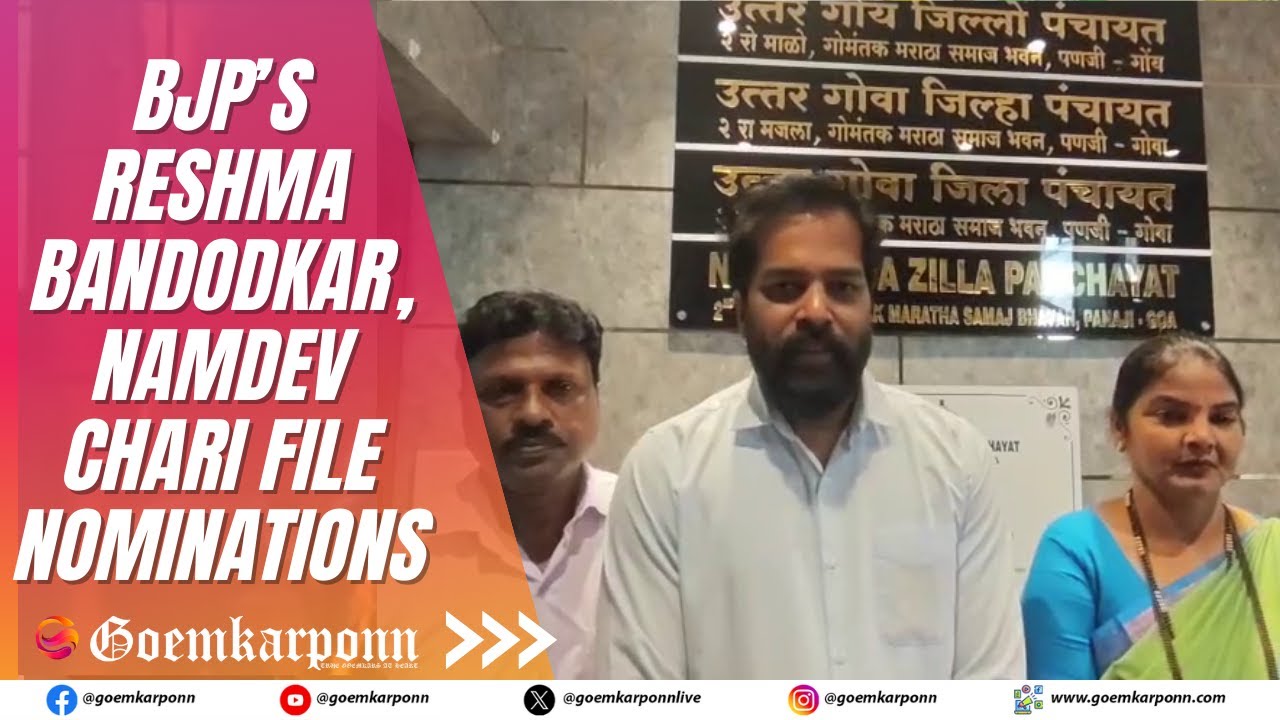 North Goa ZP: BJP’s Reshma Bandodkar, Namdev Chari File Nominations for Top Posts