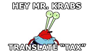 Hey Mr Krabs, translate TAX into Italy