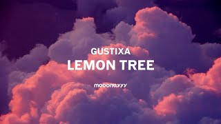 Gustixa - Lemon Tree ( Lyrics )