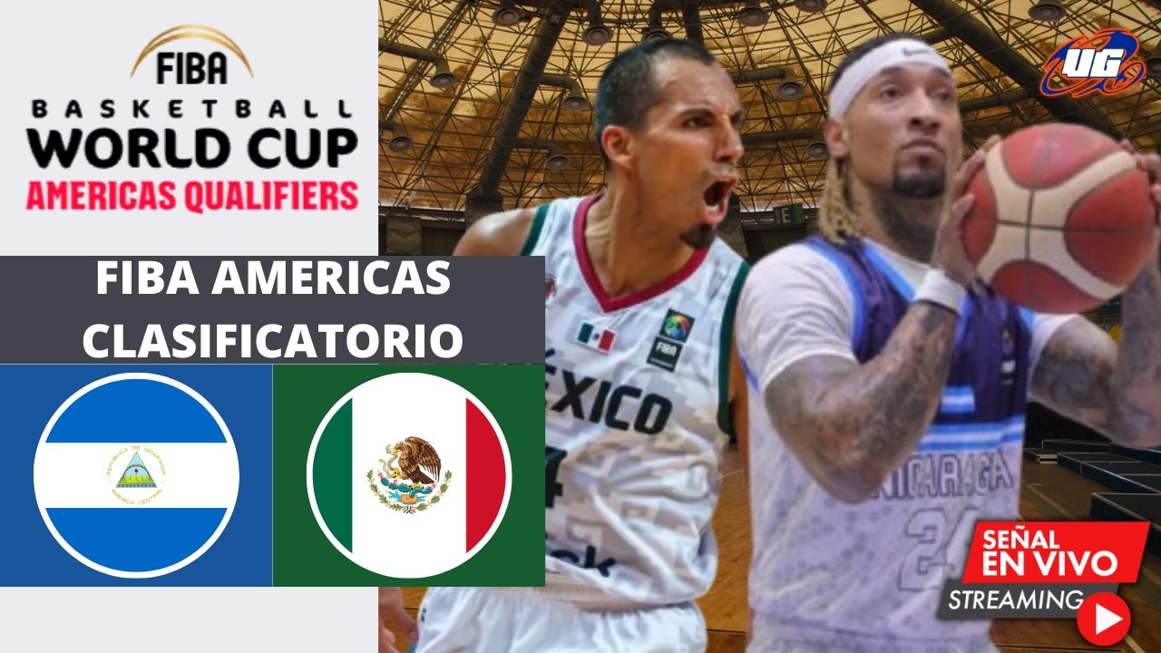 🔴 EN VIVO: NICARAGUA VS MEXICO 26 FEBRERO - FIBA AMERICAS CLASIFICATORIO WORLD CUP