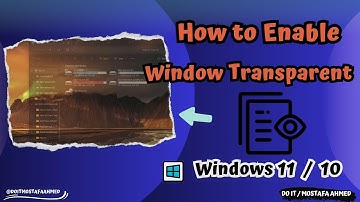 How To Make a Window Transparent in Windows 10 & 11