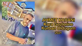 Ahmet Karani - Kara Gozlerine Kurban Oldugum 2021 Tallava