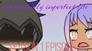 My perfectly imperfect life | Season 1 Episode 2