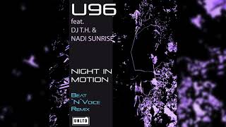 U96 feat. DJ T.H. & Nadi Sunrise - Night In Motion (Beat and Voice Remix)