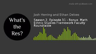 Season 2, Episode 31 - Bonus: Math Ethnic Studies Framework Faculty Roundtable