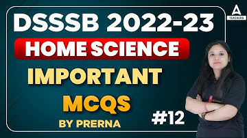 DSSSB 2022-23 | Home Science | Important MCQs Part 12 | By Prerna Verma