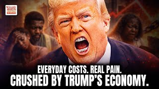 Trump’s Economy Is a Lie. Black Americans & the Working Class Are Getting Crushed.