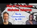 Ep #81: Nerdy Conversations w/ Film & TV Producer Nicholas Tabarrok (“FUGGET ABOUT IT ” Defendor)