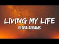 Olivia addams  living my life lyrics  im just living my life