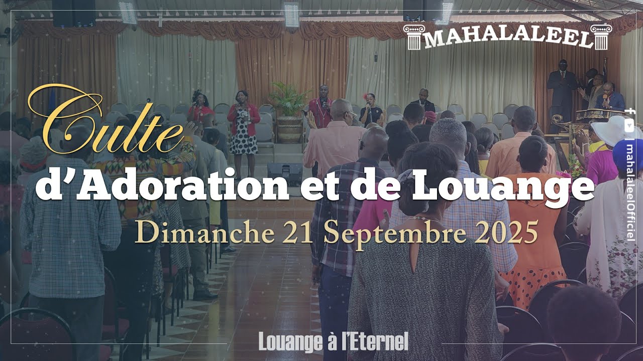 Culte d'Adoration et de Louange | Dimanche 21 Septembre 2025 - YouTube