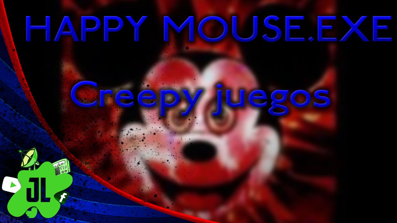 Happy Mouse.exe | Juegos embrujados - YouTube