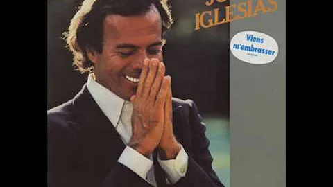 Julio Iglesias - Viens M'Embrasser