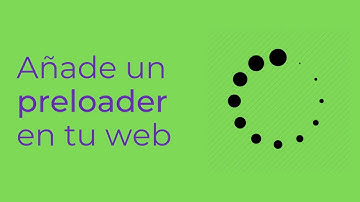 ¿Cómo añadir un Preloader o Precargador en tu Web con Wordpress? Sin plugins