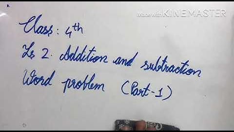 Class 4 Maths Lesson 2 Addition And Substraction Word Problems Part 1