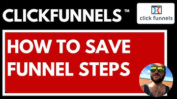 Clickfunnels How to Save Funnel Steps
