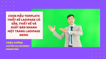HD Chọn Mẫu Template Thiết Kế LadiPage Có Sẵn, Thiết Kế Và Xuất Bản Nhanh Một Trang LadiPage Demo