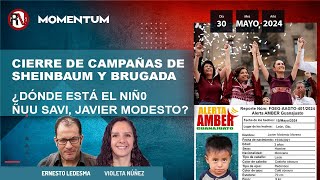 Cierre de campañas: Claudia Sheinbaum y Clara Brugada/ ¿Dónde está el niño ñuu savi, Javier Modesto?