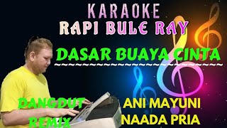 Dasar Buaya Cinta - Ani Mayuni [Karaoke] Nada Pria - Lirik | DutRemix - Rapi Bule