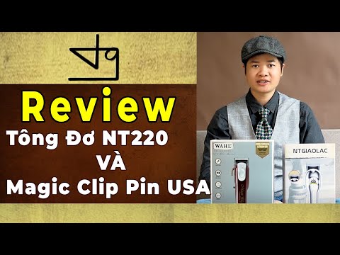 Video Review Tông Đơ NT220 & Magic Clip Pin USA-Tường Barber - youtube