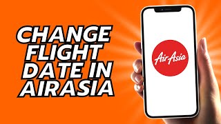Cara Mengubah Tanggal Penerbangan di AirAsia
