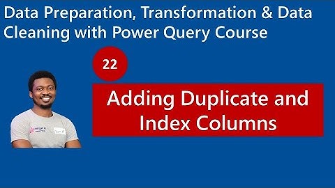 22. Adding Duplicate and Index Columns