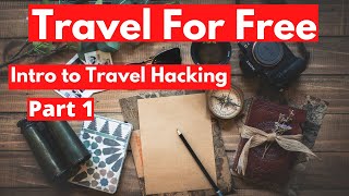 Intro to Travel Hacking Part 1 - Travel Rewards for Beginners
