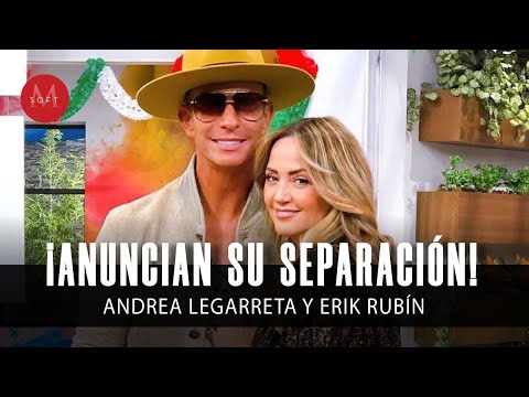 Andrea Legarreta y Erik Rubín anuncian su SEPARACIÓN con emotivo mensaje