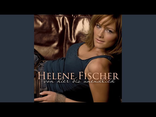 Helene Fischer - Mörgen Früh küss ich dich wach