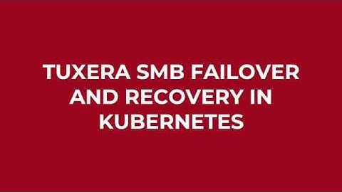 Fusion File Share by Tuxera failover and recovery in Kubernetes