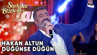 Düğünse Düğün - Hakan Altun  | Şarkılar Bizi Söyler | Performans Resimi