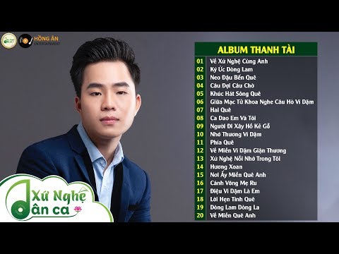 Dân Ca Xứ Nghệ - Thanh Tài - 20 Bài Hát Về Xứ Nghệ Hay Nhất, Mới Nhất 2019