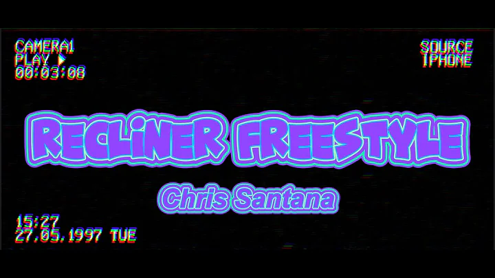 Chris Santana- Recliner Freestyle (Official Music ...