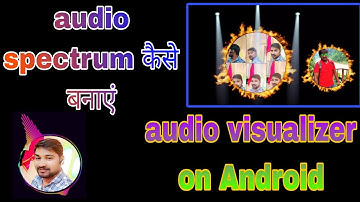 Audio Spectrum Video kinemaster se Kaise Banaye? how to make audio visualizer in Android through km?