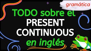 TODO sobre el Present Continuous en inglés: Parte 1 by LinguaLeap 3,566 views 1 year ago 17 minutes