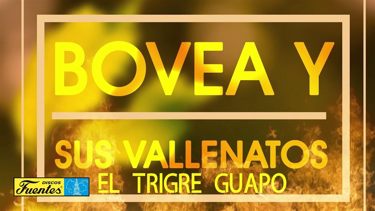 El Tigre Guapo - Bovea y sus Vallenatos | Discos Fuentes