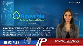 Anaergia Inc. signed a design-build agreement with the Town of Petawawa, Ontario
