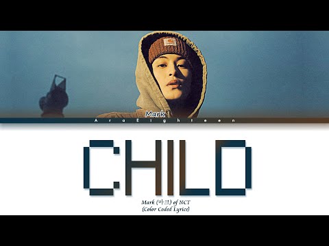 MARK NCT 'CHILD' Lyrics (마크 Child 가사) Color Coded Lyrics