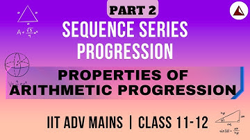 Properties of Arithmetic Progression | Sequence and series class 11 | #iit | #jeemains | #jee