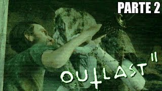 Outlast 2 - Parte 2 - QUANTO CAZ** È GROSSA QUESTA?!!