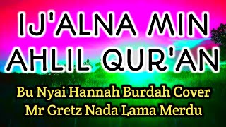 IJ'ALNA MIN AHLIL QUR'AN (Burdah) Bu Nyai Hannah Zamzami Lirboyo | Sholawat Qur'an Lirik & Artinya