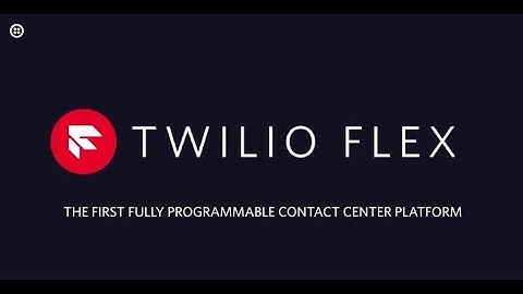 Twilio Flex - Demonstration