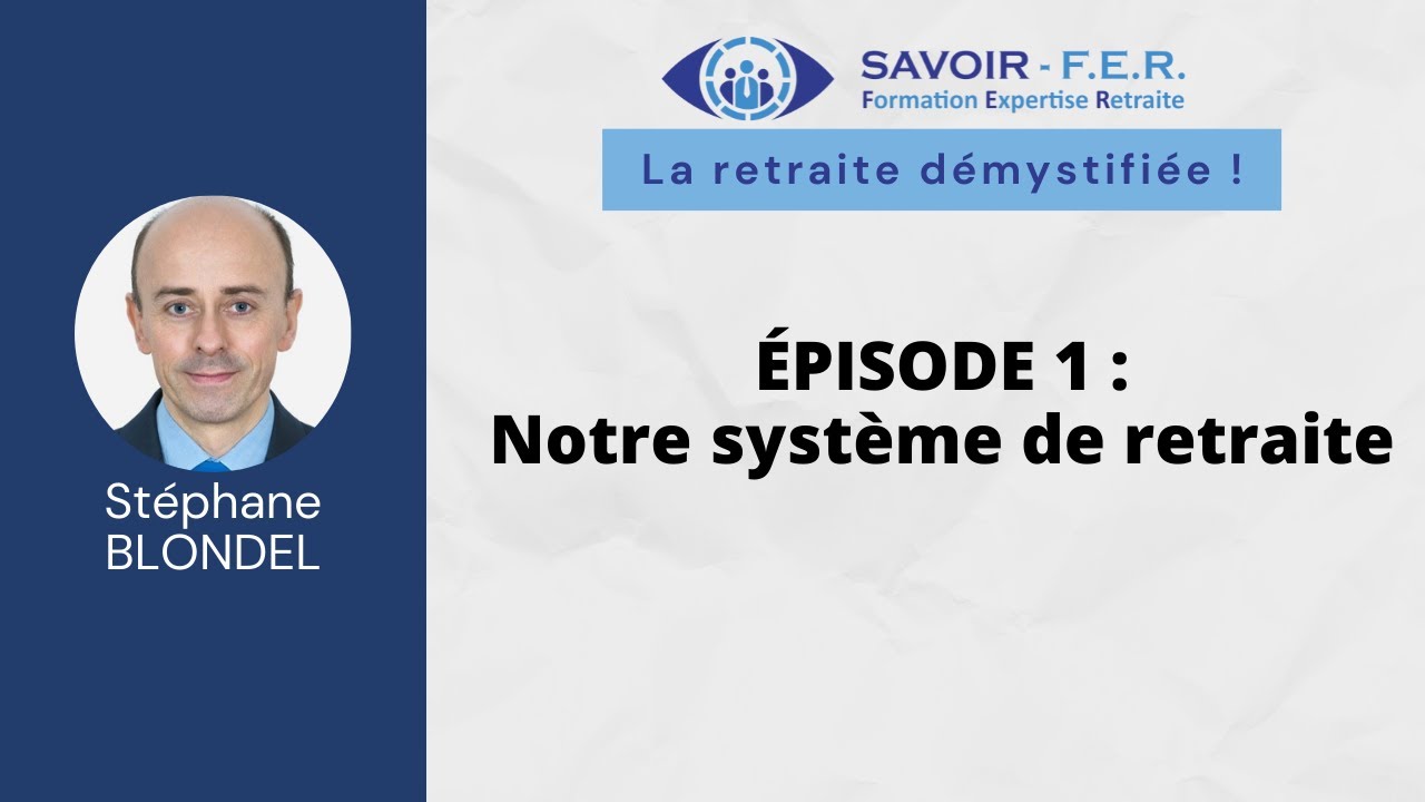 S1E1 - Notre système de retraite