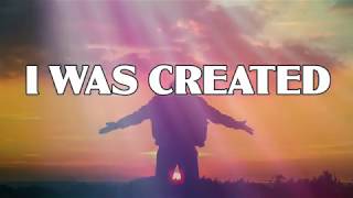 I Was Created - Lyric Video