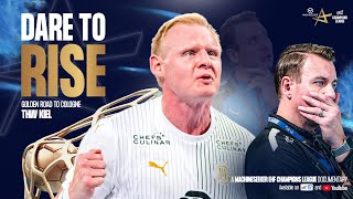 Golden Road to Cologne - THW Kiel | DARE TO RISE | TruckScout24 EHF FINAL4 2024