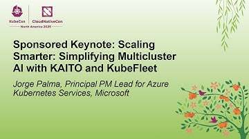Sponsored Keynote: Scaling Smarter: Simplifying Multicluster AI with KAITO and... Jorge Palma (ASL)